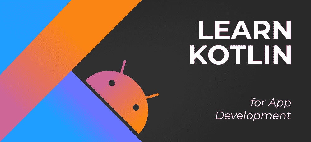Learn Kotlin For Android App Development
